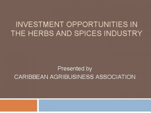 INVESTMENT OPPORTUNITIES IN THE HERBS AND SPICES INDUSTRY