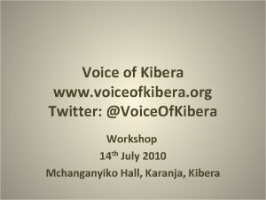 Voice of Kibera www voiceofkibera org Twitter Voice