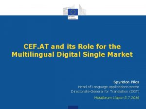 CEF AT and its Role for the Multilingual