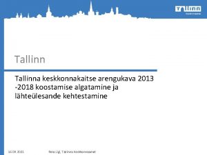 Tallinna keskkonnakaitse arengukava 2013 2018 koostamise algatamine ja