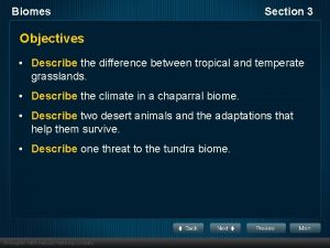 Biomes Section 3 Objectives Describe the difference between