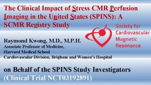 The Clinical Impact of Stress CMR Perfusion Imaging