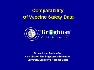 Comparability of Vaccine Safety Data Dr med Jan