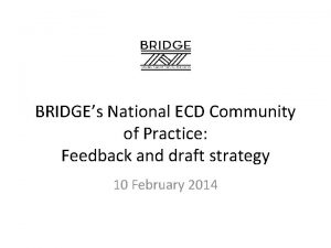 BRIDGEs National ECD Community of Practice Feedback and