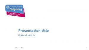 Presentation title Optional subtitle Girlguiding 2020 16 September