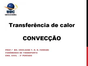 Transferncia de calor CONVECO PROF MS CRISLAINE T