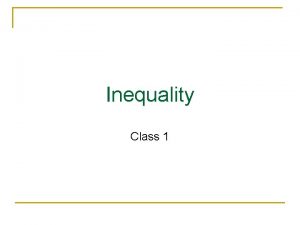 Inequality Class 1 Administrative n Collect critiques n