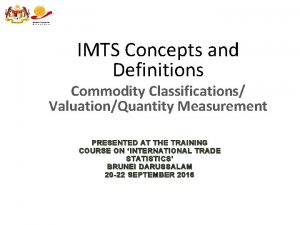 IMTS Concepts and Definitions Commodity Classifications ValuationQuantity Measurement