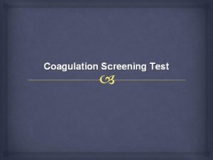 Coagulation Screening Test Protime ProthrombinPT The prothrombin time