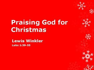 Praising God for Christmas Lewis Winkler Luke 1