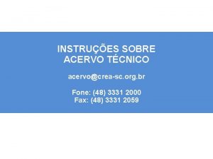 INSTRUES SOBRE ACERVO TCNICO acervocreasc org br Fone