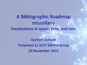 A Bibliographic Roadmap miscellany Vocabularies in space time