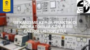 MEKANISME KERJA PRAKTIK DI LABORATORIUM KONVERSI ENERGI LISTRIK