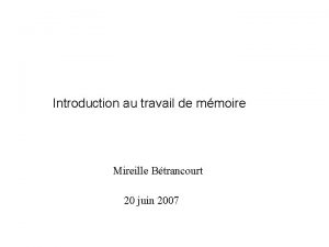 Introduction au travail de mmoire Mireille Btrancourt 20