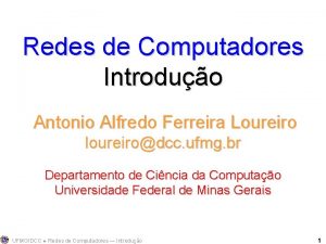 Redes de Computadores Introduo Antonio Alfredo Ferreira Loureiro