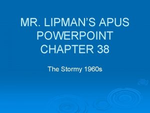 MR LIPMANS APUS POWERPOINT CHAPTER 38 The Stormy