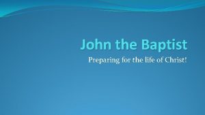 John the Baptist Preparing for the life of