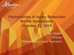 Partnerships in Injury Reduction BOMA Symposium October 22