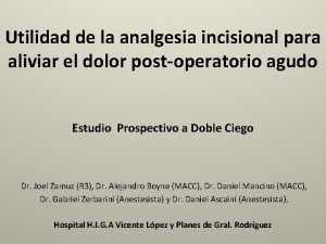 Utilidad de la analgesia incisional para aliviar el