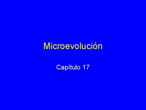 Microevolucin Captulo 17 RECORDATORIO Prof Adrianne G Tossas