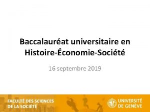 Baccalaurat universitaire en HistoireconomieSocit 16 septembre 2019 Un