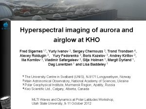 Hyperspectral imaging of aurora and airglow at KHO