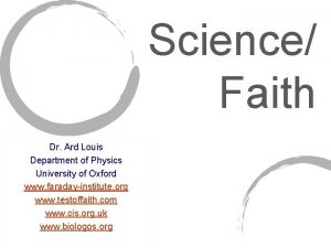 Science Faith Dr Ard Louis Department of Physics