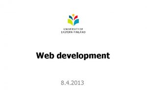 Web development 8 4 2013 Web development Content