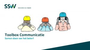 Toolbox Communicatie Samen doen we het beter Inhoud