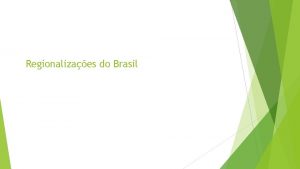 Regionalizaes do Brasil Para refletir 1 O que