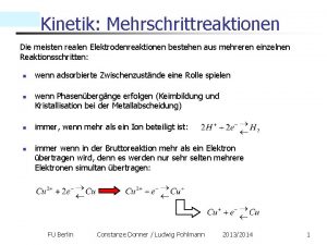 Kinetik Mehrschrittreaktionen Die meisten realen Elektrodenreaktionen bestehen aus