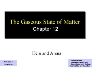 The Gaseous State of Matter Chapter 12 Hein