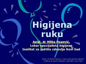 Higijena ruku Asist dr Milka Popovi Lekar specijalista