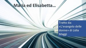 Maria ed Elisabetta Tratto da Levangelo delle donne