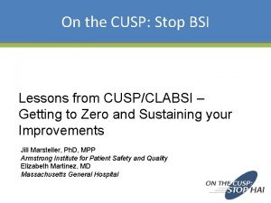 On the CUSP Stop BSI Lessons from CUSPCLABSI