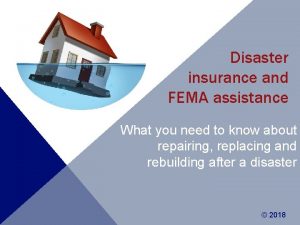 Disaster insurance and FEMA assistance What you need