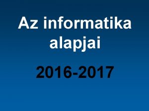 Az informatika alapjai 2016 2017 dvzlm a Z