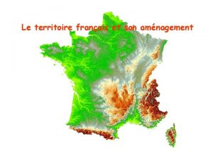 Le territoire franais et son amnagement I Atouts