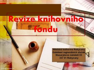 Revize knihovnho fondu Mstsk knihovna Rokycany Oddlen regionlnch