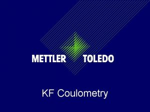 KF Coulometry Volumetric Coulometric Titration Volumetric Karl Fischer