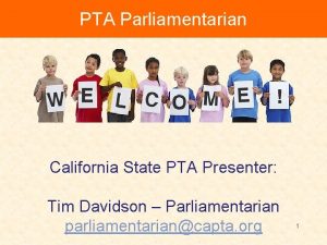 PTA Parliamentarian California State PTA Presenter Tim Davidson