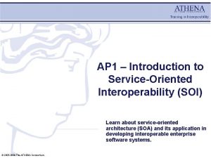 AP 1 Introduction to ServiceOriented Interoperability SOI Learn