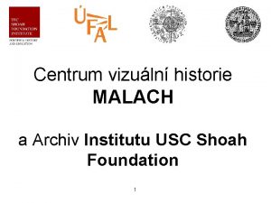 Centrum vizuln historie MALACH a Archiv Institutu USC