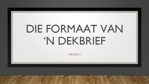 DIE FORMAAT VAN N DEKBRIEF GRAAD 9 WHAT