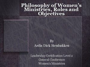 Philosophy of Womens Ministries Roles and Objectives By