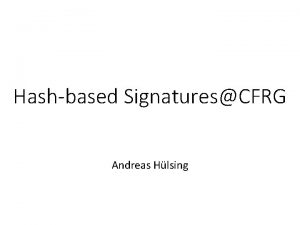 Hashbased SignaturesCFRG Andreas Hlsing Trapdoor Identification Scheme based