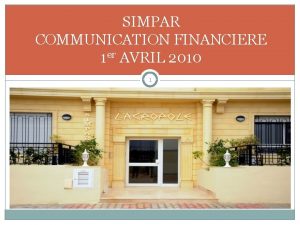SIMPAR COMMUNICATION FINANCIERE 1 er AVRIL 2010 1