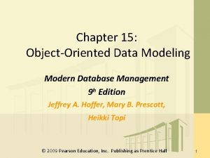 Chapter 15 ObjectOriented Data Modeling Modern Database Management