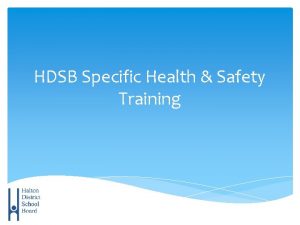 HDSB Specific Health Safety Training Reporting an Occupational
