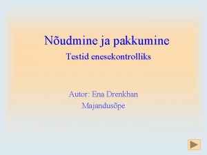 Nudmine ja pakkumine Testid enesekontrolliks Autor Ena Drenkhan